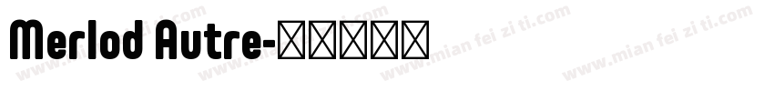 Merlod Autre字体转换